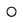 ○